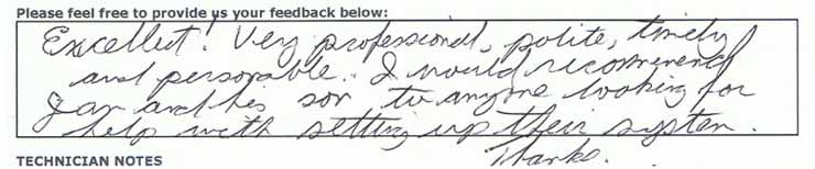 Excellent! Very Professional, polite, timely and personable. I would recommend Jan and his son to anyone looking for help for setting their system. Thanks